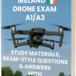 Ireland A1/A3 Drone Exam Materials – Full Theory & 500+ Exam-Style Questions & Answers With Detailed Explanations