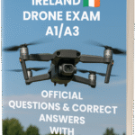 Ireland Drone Exam A1/A3 – Official Questions & Answers with Detailed Explanations And Learning Materials