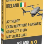 A2 Drone Licence Exam Ireland – Advanced Theory, Extensive Study Materials & 500+ Exam-style Questions & Answers